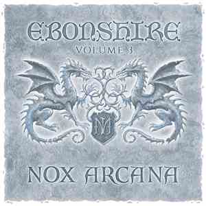 Nox Arcana - Ebonshire : Volume 3 mp3 album