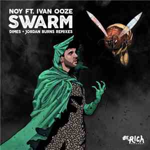 Noy Ft. Ivan Ooze - Swarm (Dimes + Jordan Burns Remixes) mp3 album