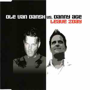 Ole Van Dansk vs. Danny Age - Leave 2Day mp3 album