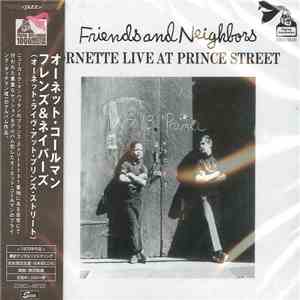 Ornette Coleman - Friends And Neighbors (Ornette Live At Prince Street) mp3 album