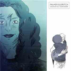Palmer Eldritch  - Nagrania Dla Androidów mp3 album