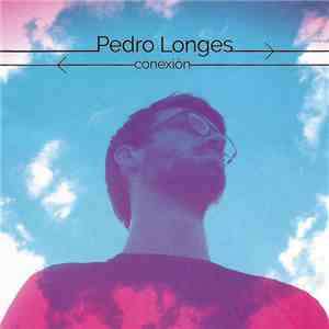Pedro Longes - Conexión mp3 album
