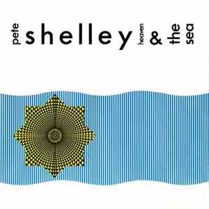 Pete Shelley - Heaven And The Sea mp3 album