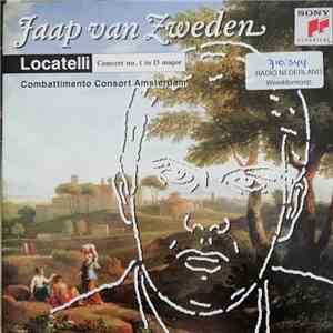 Pietro Antonio Locatelli, Jaap Van Zweden / Combattimento Consort Amsterdam - Concerto No. 1 In D Major mp3 album