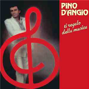 Pino D'Angiò - Ti Regalo Della Musica mp3 album
