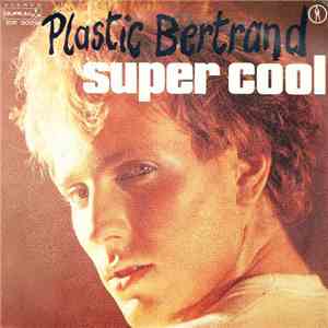 Plastic Bertrand - Super Cool mp3 album