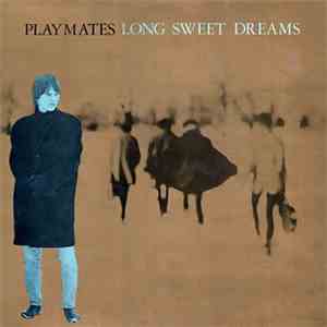 Playmates  - Long Sweet Dreams mp3 album