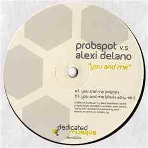 Probspot v.s Alexi Delano - You And Me mp3 album