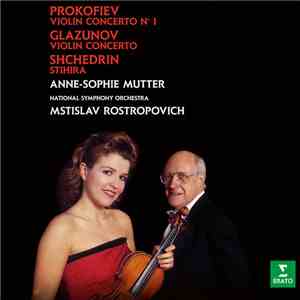 Prokofiev, Glazunov, Shchedrin, National Symphony Orchestra, Anne-Sophie Mutter, Mstislav Rostropovich - Violin Concerto No 1 / Violin Concerto / Stihira mp3 album