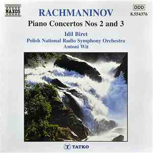 Rachmaninov, Idil Biret, Antoni Wit, Polish National Radio Symphony Orchestra - Piano Concertos Nos 2 And 3 mp3 album