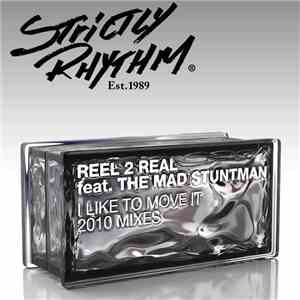 Reel 2 Real Feat. The Mad Stuntman - I Like To Move It (2010 Mixes) mp3 album