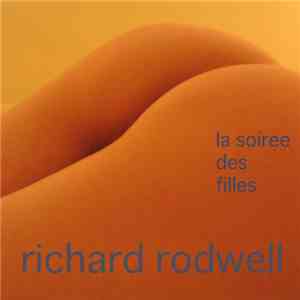 Richard Rodwell - La Soiree Des Filles mp3 album