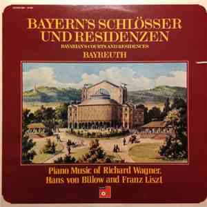 Richard Wagner, Hans Von Bülow, Franz Liszt, Werner Genuit - Bavaria's Courst And Residences - Bayreuth mp3 album