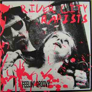 River City Rapists - Feelin' Groovy mp3 album