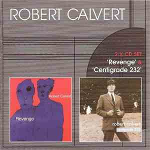 Robert Calvert - Revenge & Centigrade 232 mp3 album