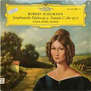 Robert Schumann, Géza Anda - Symphonische Etüden Op.13 · Fantasie C-dur Op.17 mp3 album