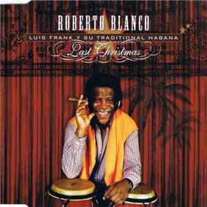 Roberto Blanco & Luis Frank Y Su Traditional Habana - Last Christmas mp3 album