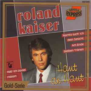 Roland Kaiser - Haut An Haut mp3 album