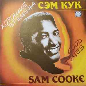 Sam Cooke - Good Times/Хорошие Времена mp3 album