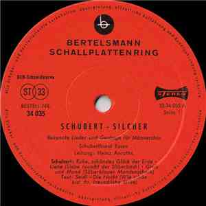 Schubert - Silcher ; Schubertbund Essen, Heinz Anraths - Bekannte Lieder Und Gesänge Für Männerchor mp3 album