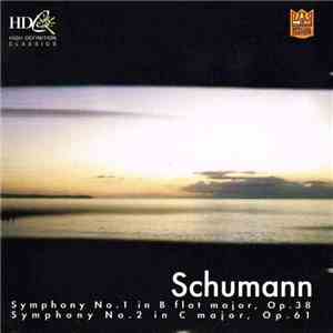 Schumann - Symphony No. 1 In B Flat Major, Op. 38 / Symphony No. 2 In C Major, Op. 61 mp3 album