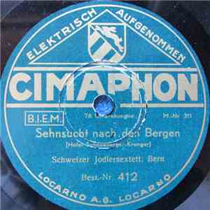 Schweizer Jodlersextett Bern - Sehnsucht Nach Den Bergen / Herdenreihen mp3 album