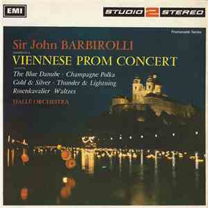 Sir John Barbirolli, Hallé Orchestra - Viennese Prom Concert mp3 album
