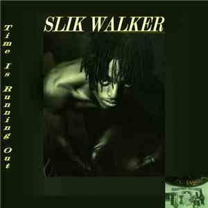 Slik Walker - Time Is Running Out mp3 album