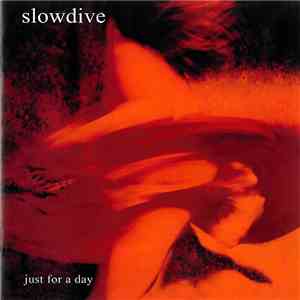 Slowdive - Just For A Day mp3 album