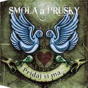 Smola A Hrušky - Pridaj Si Ma... mp3 album