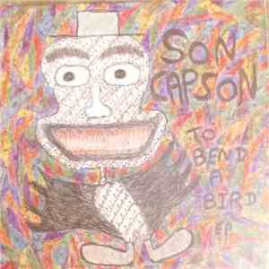 Son Capson - To Bend A Bird EP mp3 album