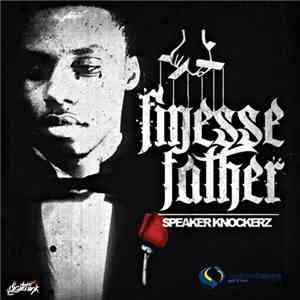 Speaker Knockerz - Finesse Father mp3 album