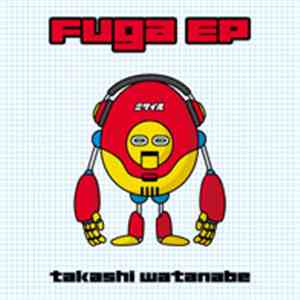 Takashi Watanabe - Fuga EP mp3 album