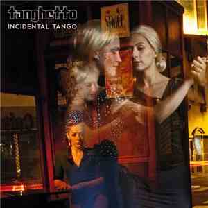 Tanghetto - Incidental Tango mp3 album