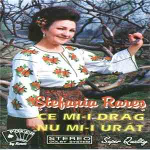 Ștefania Rareș - Ce Mi-i Drag Nu Mi-i Urât mp3 album