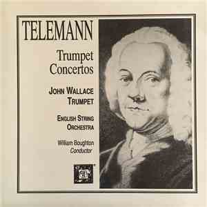 Telemann, John Wallace , English String Orchestra, William Boughton - Trumpet Concertos mp3 album