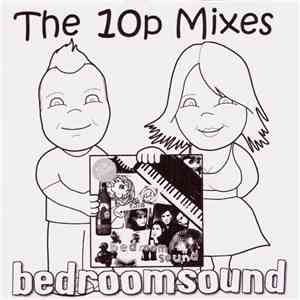 The 10p Mixes - Bedroomsound mp3 album