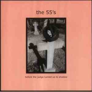 The 55's - Before The Judge Turned Us To Shadow mp3 album