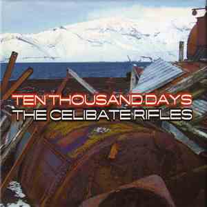 The Celibate Rifles - Ten Thousand Days mp3 album