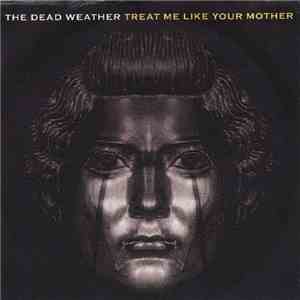 The Dead Weather - Treat Me Like Your Mother mp3 album