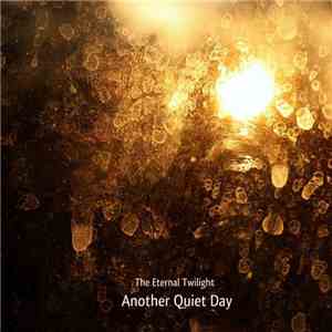 The Eternal Twilight - Another Quiet Day mp3 album