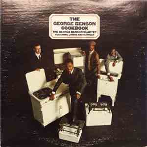 The George Benson Quartet Featuring Lonnie Smith - The George Benson Cookbook mp3 album