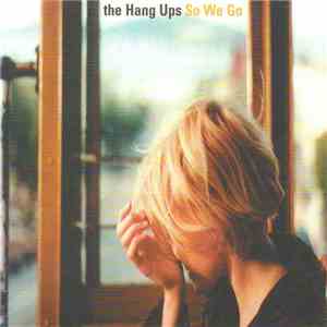 The Hang Ups - So We Go mp3 album