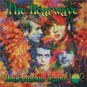The Heatwave  - Honeymelon Teapot mp3 album