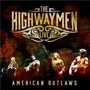 The Highwaymen - Live - American Outlaws mp3 album