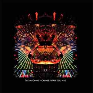 The Machine  - Calmer Than You Are mp3 album