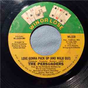 The Persuaders - Love Gonna Pack Up (And Walk Out) / You Must Have Put Something In Your Love mp3 album