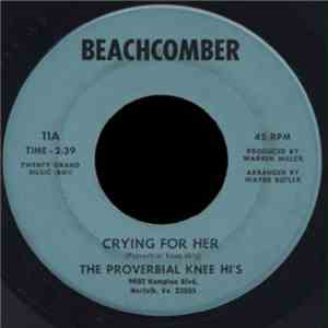 The Proverbial Knee Hi's - Crying For Her / Watchout mp3 album