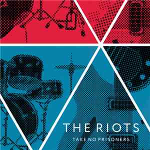 The Riots  - Take No Prisoners mp3 album