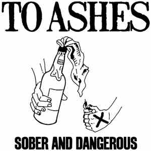 To Ashes - Sober And Dangerous mp3 album